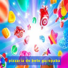 pizzaria do beto garopaba